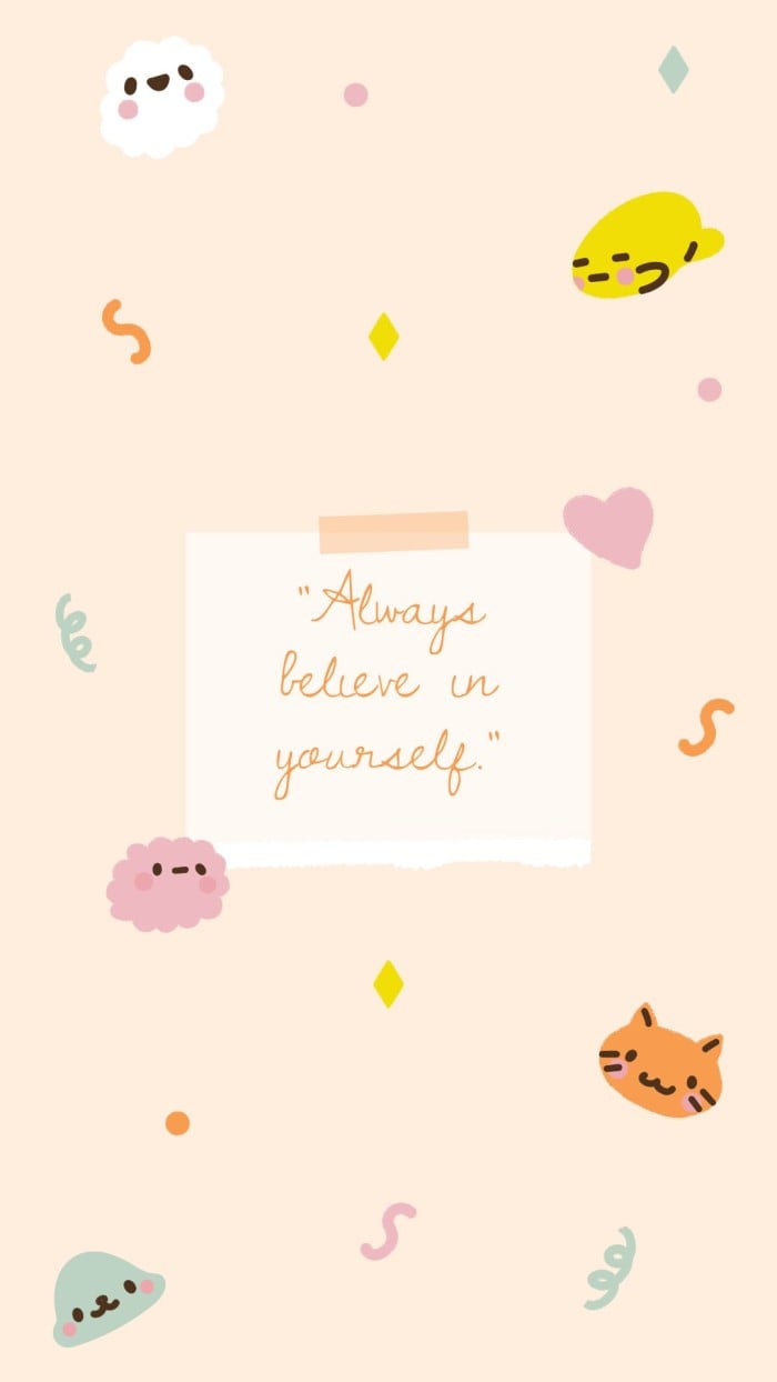 Cute Believe in Yourself Mobile Wallpaper template