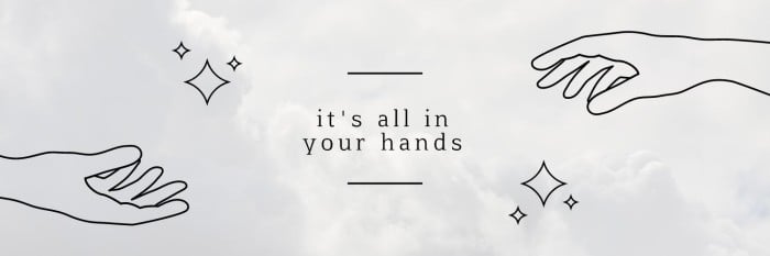 Aesthetic Minimalist It's All In Your Hands Twitter Header template